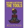 Building a Better Me: The Tools