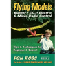 Flying Models: Rubber, CO2, Electric & Micro Radio Control: Tips & Techinques for Beginner & Expert