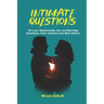 Intimate Questions: 55 Love, Relationship, Sex And Marriage Questions, Their Answers And Best Advice