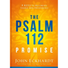 The Psalm 112 Promise: 8 Keys to Becoming Stable and Prosperous