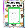 Trace the Line for Kids Age 2-5: draw cute animals Step-by-Step Guide to Learn drawing size 8.5X11 inche