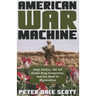 American War Machine: Deep Politics, the CIA Global Drug Connection, and the Road to Afghanistan
