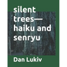 silent trees-haiku and senryu