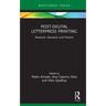Post-Digital Letterpress Printing: Research, Education and Practice