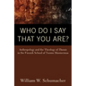 Who Do I Say That You Are?