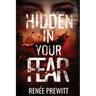 Hidden In Your Fear