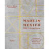 Made in Mexico: The Cookbook: Classic and Contemporary Recipes from Mexico City