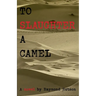 To Slaughter a Camel