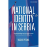 National Identity in Serbia: The Vojvodina and a Multi-Ethnic Community in the Balkans
