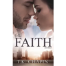 The Faith We Have: A Struggling Christian Marriage Romance Novel