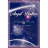 Angel Babies: Messages from Miscarried and Other Lost Babies