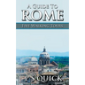 A Guide to Rome: Five Walking Tours