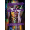 Badass Women of the Bible: Inspiration from Biblical Women Who Challenged and Subverted Patriarchy