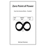 Zero Point of Power: How the Universe Works-Possibly?
