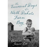 The Innocent Days of a North Dakota Farm Boy