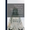 The Saint's Spiritual Delight, and a Christian On the Mount