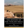 The Mystery of the Tuscan Hills: A Travel Guide in Search of the Ancient Etruscans