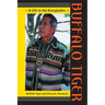 Buffalo Tiger: A Life in the Everglades