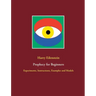 Prophecy for Beginners: Experiments, Instructions, Examples and Models