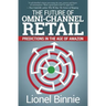 The Future of Omni-Channel Retail: Predictions in the Age of Amazon