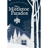 The Mistletoe Paradox: A Monday Night Anthology