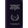 Annual Report On the New York State Museum of Natural History, Volumes 34-35