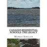 Canada's Residential Schools: The Legacy