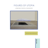Figures of Utopia: Literature, Politics, Philosophy