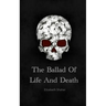 The Ballad of Life and Death