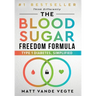 The Blood Sugar Freedom Formula: Type 1 Diabetes, Simplified