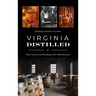 Virginia Distilled: Four Centuries of Drinking in the Old Dominion