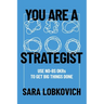 You Are A Strategist: Use No-BS OKRs to Get Big Things Done