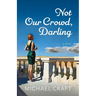 Not Our Crowd, Darling