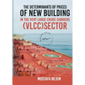 The Determinants of Prices of Newbuilding in the Very Large Crude Carriers (VLCC) Sector