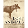 Lost Animals: Extinction and the Photographic Record