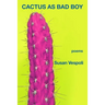 Cactus as Bad Boy