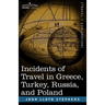 Incidents of Travel in Greece, Turkey, Russia, and Poland