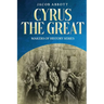 Cyrus the Great: Makers of History Series