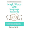 Magic Words and Language Patterns: The Hypnotist's Essential Guide to Crafting Irresistible Suggestions