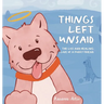 Things Left Unsaid: The Loss and Healing Love of a Furry Friend