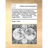 A Concise History of Knighthood. Containing the Religious and Military Orders Which Have Been Instituted in Europe. ... in Two Volumes. ... by Hugh Cl