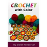 Crochet: Crochet with Color