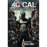 40 Cal: The legend of BlackJack