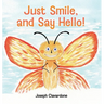 Just Smile, and Say Hello!