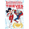 Aristocratic Xtraterrestrial Time-Traveling Thieves: The Complete Collection