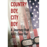 Country Boy, City Boy: A Journey that Ain't Over Yet