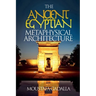 The Ancient Egyptian Metaphysical Architecture