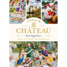 A Taste of the Château: Celebrate Christmas the Chateau Way with Over 100 Recipes, Crafts and Garden Projects!