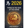 Thrive in the Year of the Horse [Chinese Horoscope 2026]