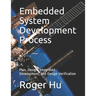 Embedded System Development Process: Plan, Design, Integrated Development, and Design Verification